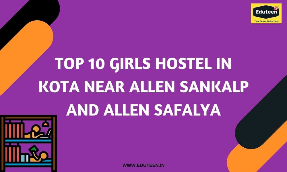 Top 10 Girls Hostel in Kota near Allen Sankalp and Allen Safalya